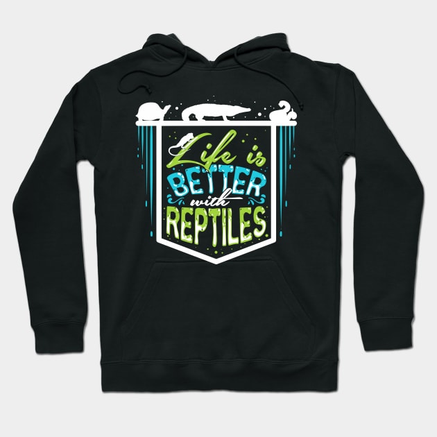 Life Is Better With Reptiles For Reptile Owner Hoodie by Fresan